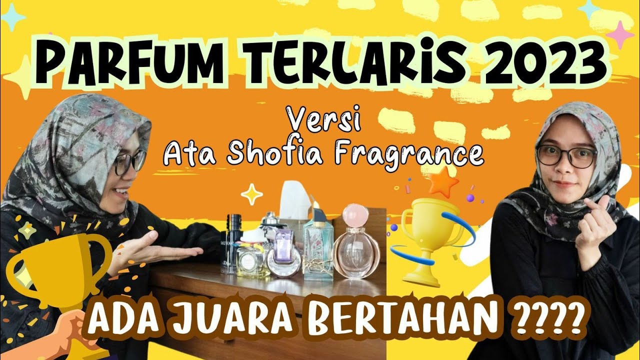 PARFUM TERLARIS 2023 VERSI ATA SHOFIA FRAGRANCE || ADAKAH JUARA BERTAHAN???