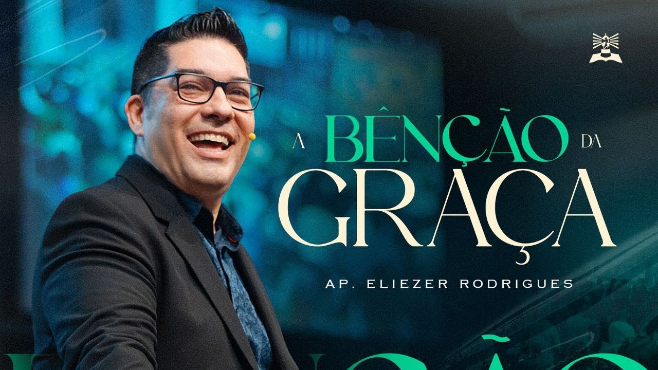 A BÊNÇÃO DA GRAÇA | AP. ELIEZER RODRIGUES | SÁBADO SOBRENATURAL