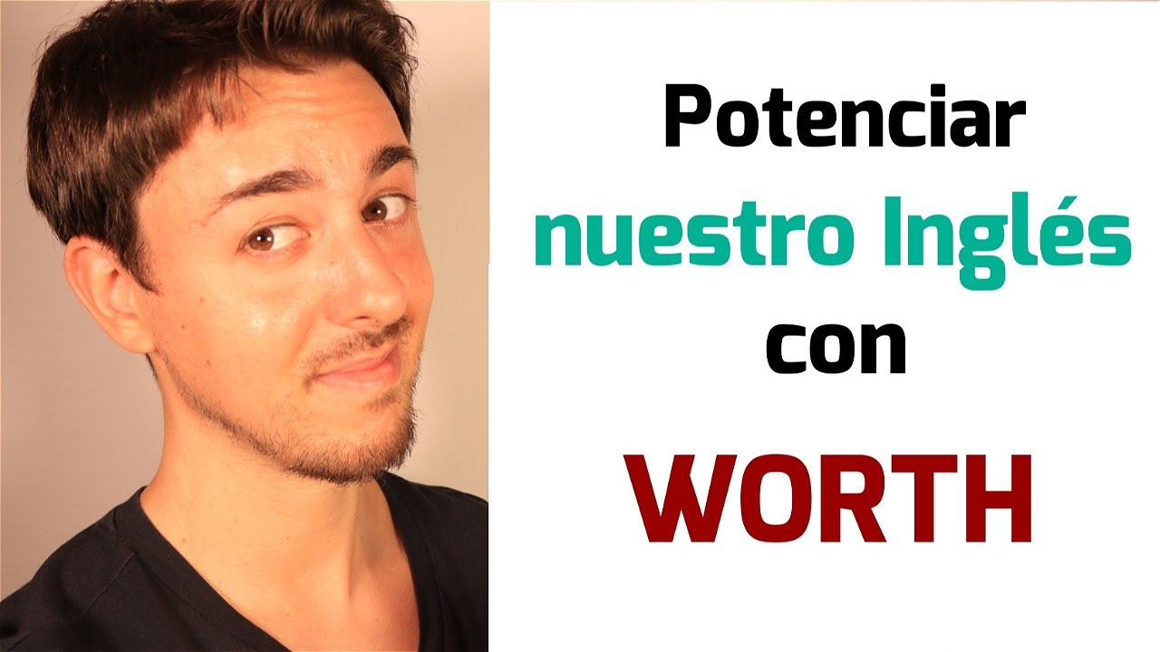 Aprender la estructura de WORTH | Gramática Inglés.