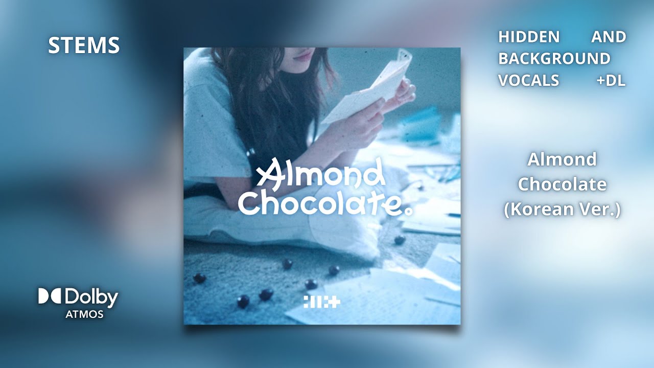 ILLIT - Almond Chocolate (Korean Ver.) [Dolby Atmos Stems | Hidden and Background Vocals] + DL