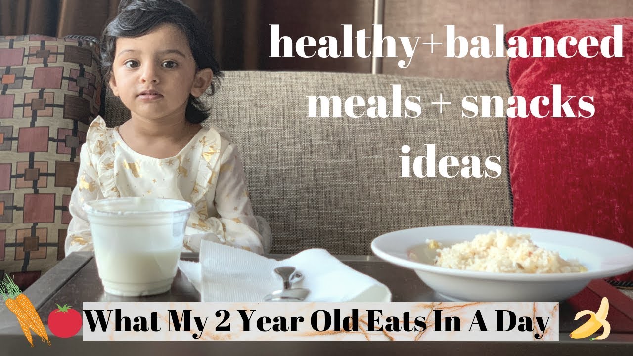 What My 2 Year Old Eats In A Day - Vegetarian, Indian, Balanced, Healthy Diet Meal Ideas For Toddler