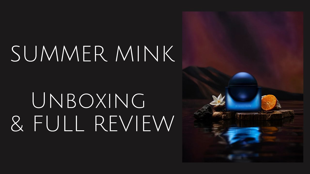 Summer Mink by Drake - Unboxing and Full Fragrance Review
