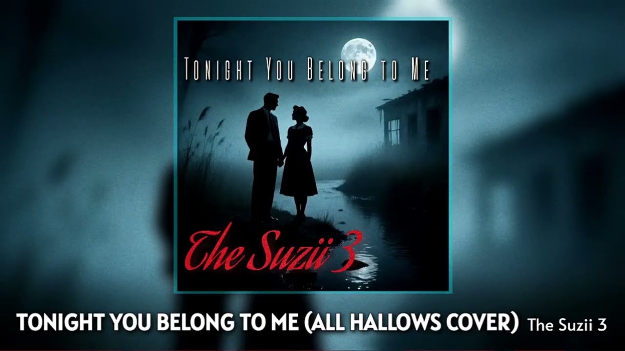 "Tonight You Belong to Me" (2nd Cover) - The Suzii 3 | All Hallows Version | Single