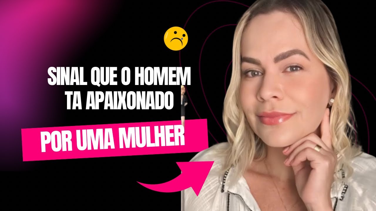 SINAL QUE O HOMEM TÁ APAIXONADO POR UMA MULHER | Nelma Albuquerque