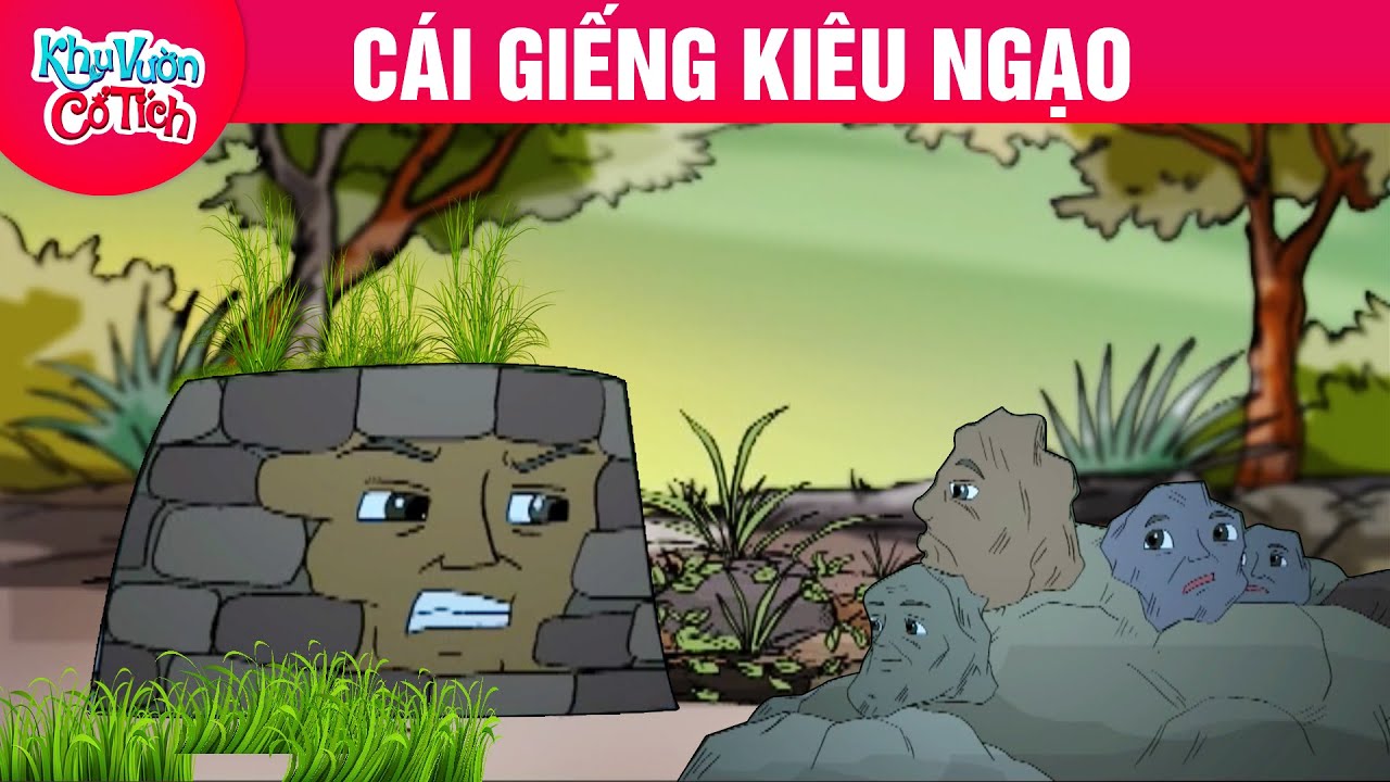 CÁI GIẾNG KIÊU NGẠO - Truyện cổ tích - Chuyện cổ tích - Cổ tích hay nhất - Phim hoạt hình