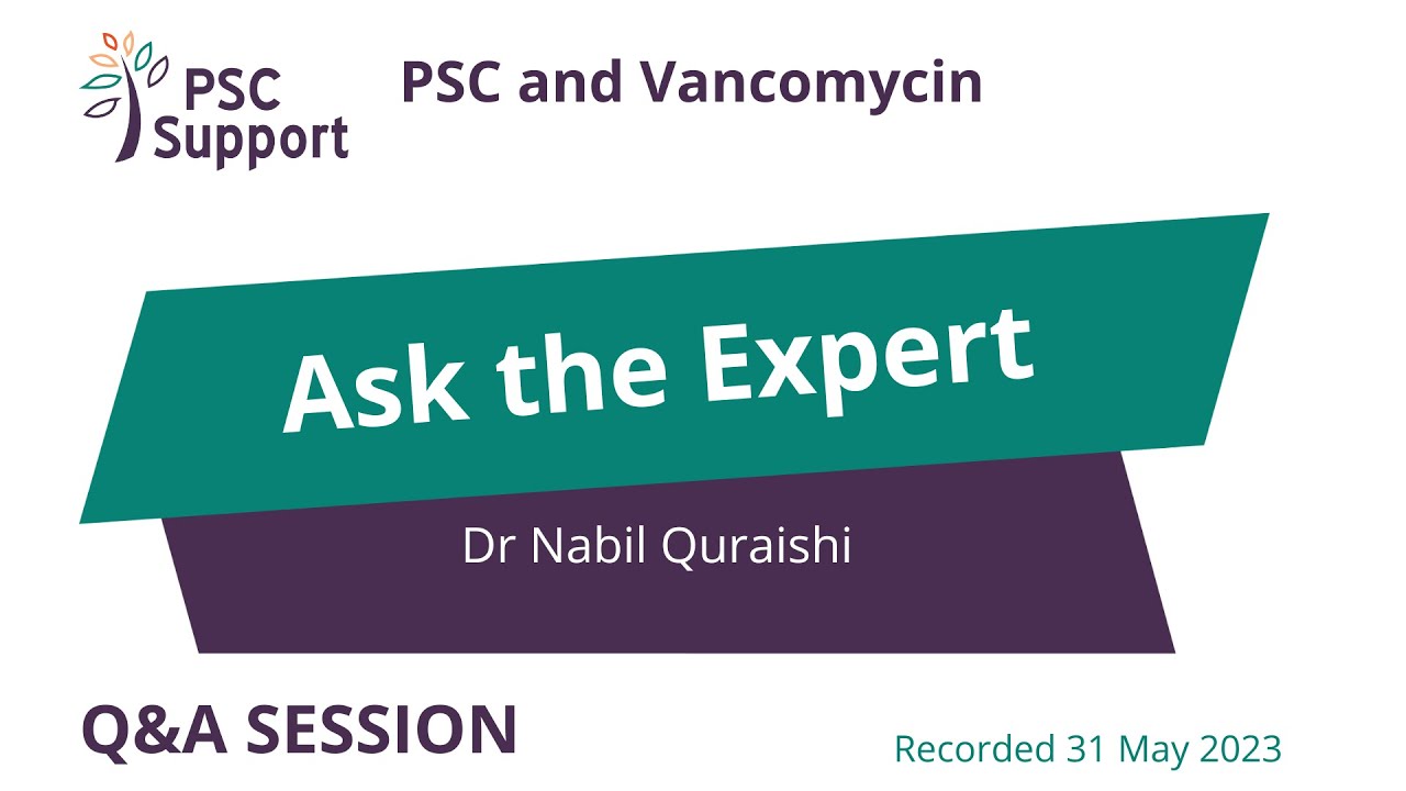 PSC Support Ask the Expert: Dr Nabil Quraishi &ndash; PSC and Vancomycin