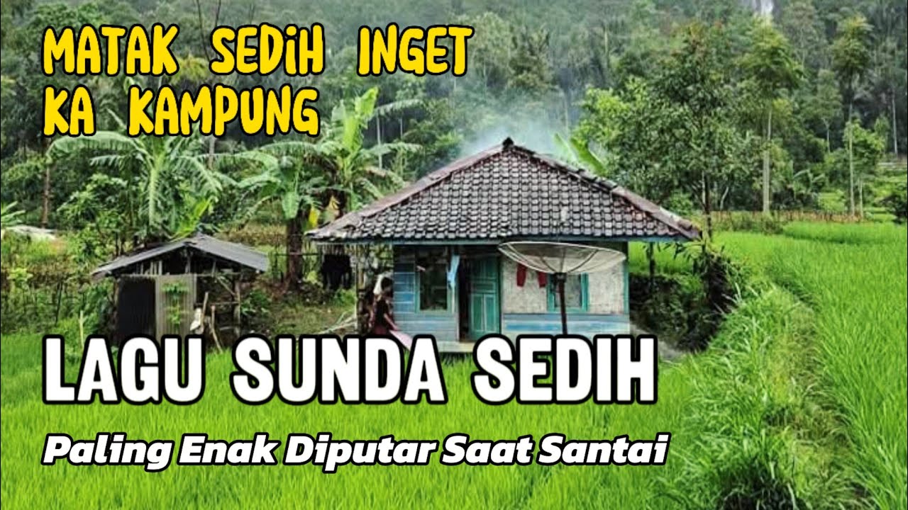 LAGU POP SUNDA LAWAS SEDIH | BUAT MENGIRINGI PERJALANAN SUASANA ALAM PERKAMPUNGAN