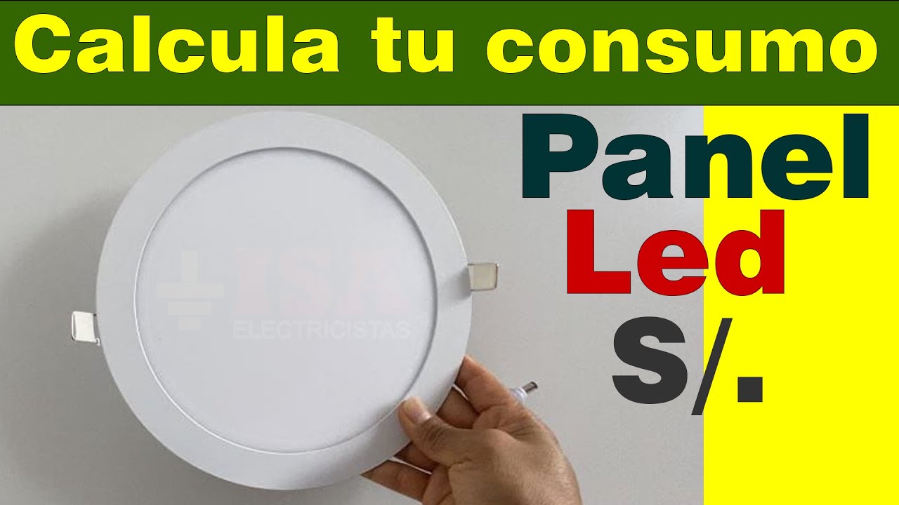Cuanto Consume un Panel LED y cuanto tengo que pagar en mi recibo de luz