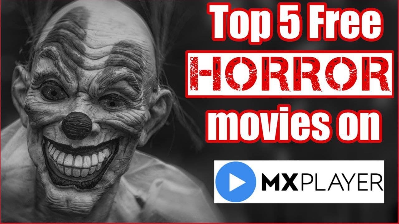 Top 5 free Horror movies available on MX player | top 5 suspense, thriller, horror movies