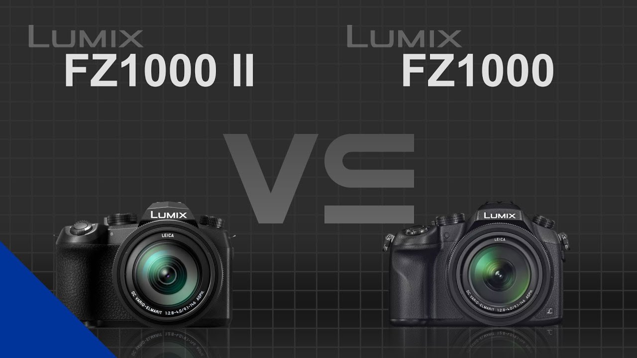 Panasonic Lumix FZ1000 II VS Panasonic Lumix FZ1000