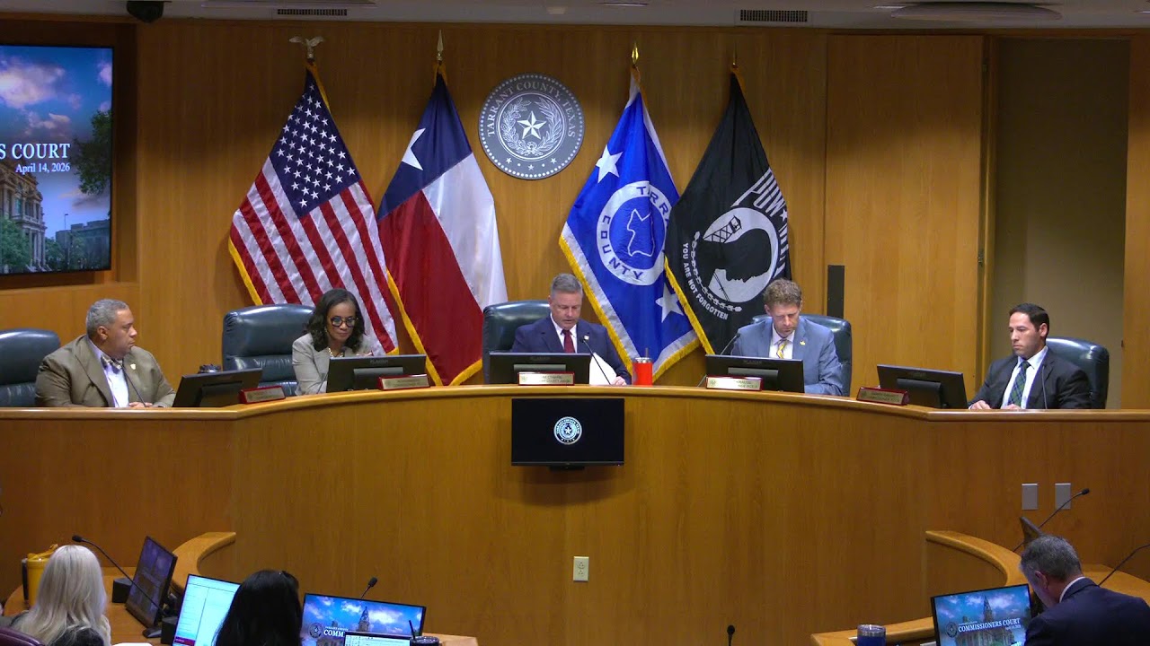 Tarrant County Commissioners Court: April 14th, 2026.