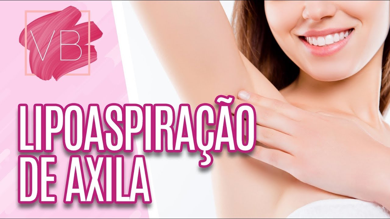 Lipoaspiração na axila - Você Bonita (28/11/19)