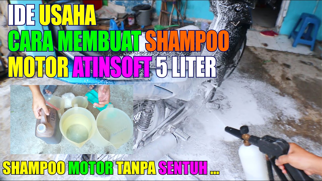 IDE USAHA CARA MEMBUAT SHAMPOO MOTOR MOBIL ATINSOFT - SHAMPOO MOTOR TANPA SENTUH
