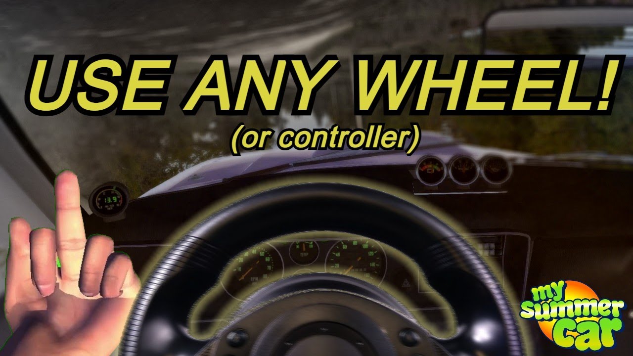 How To Use ANY Controller or Racing Wheel in My Summer Car (ALSO WORKS FOR MY WINTER CAR)