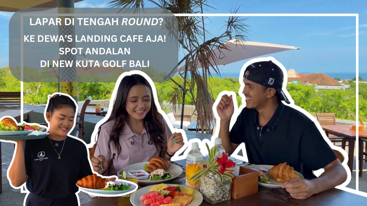 LAPAR DI TENGAH ROUND? KE DEWA'S LANDING AJA! SPOT ANDALAN DI NEW KUTA GOLF BALI
