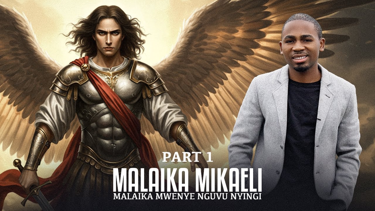 MIKAELI MALAIKA MKUU MWENYE NGUVU ZAIDI YA  MALAIKA WOTE