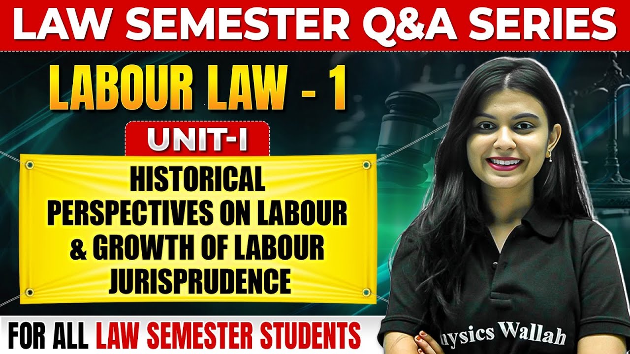 Labour Law 1 | Unit-I | Historical Perspectives on Labour | Labour Jurisprudence | Law Semester | PW