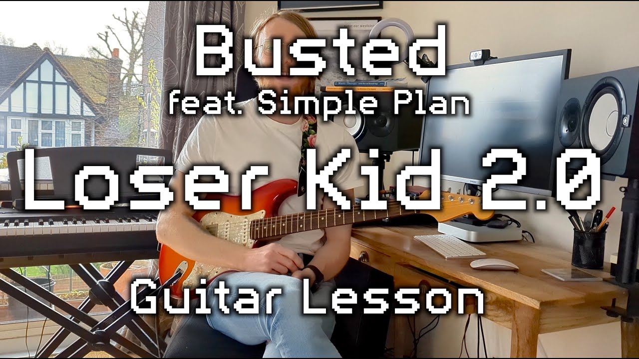 Busted (feat. Simple Plan) - Loser Kid 2.0 - Guitar Lesson with Tabs