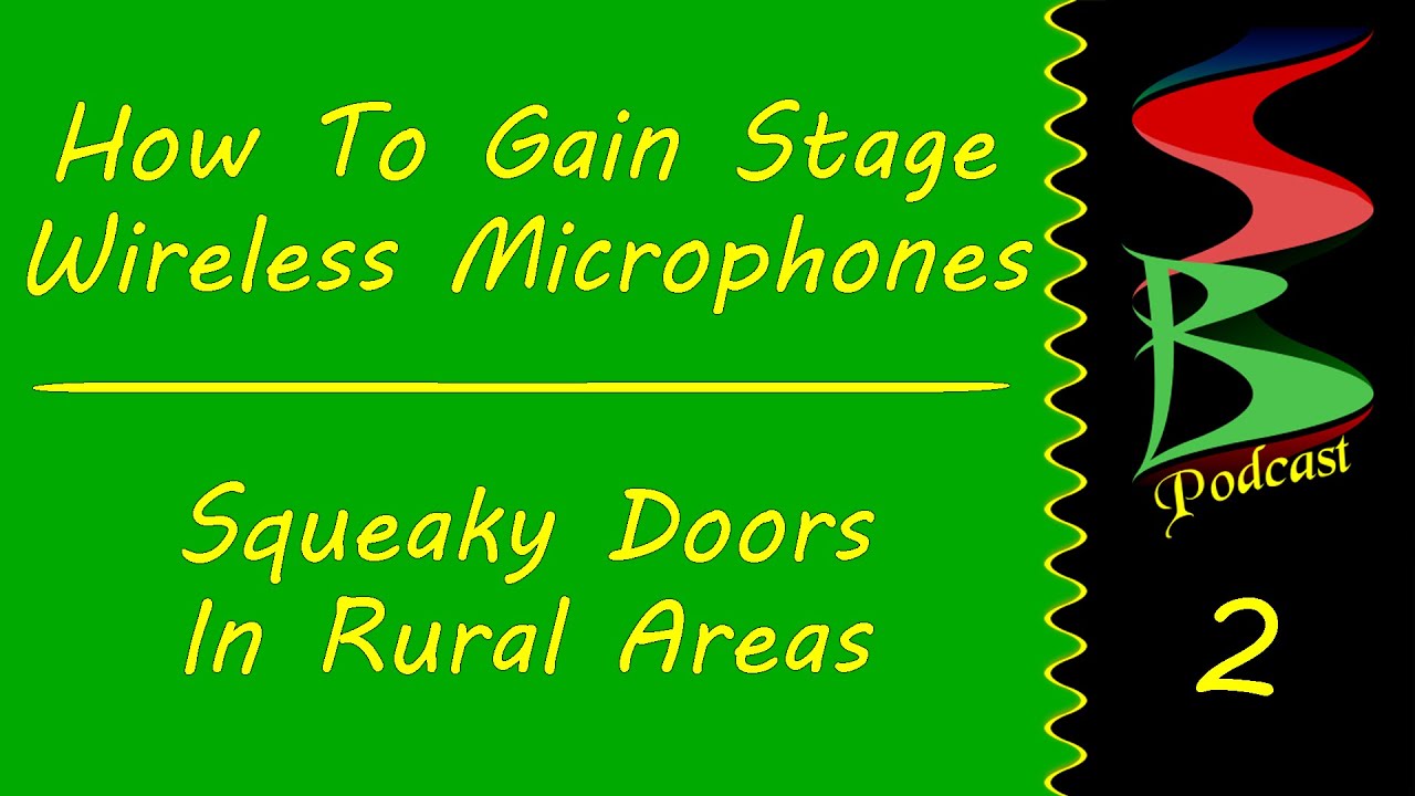 Gain Staging Wireless Mics and Squeaky Door Hinges, Speed Bumps Podcast E2