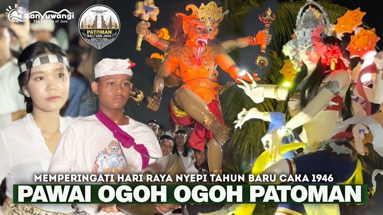 Pawai Ogoh Ogoh Hari Raya Nyepi Tahun Baru Caka 1946 - Patoman Tengah Blimbingsari Banyuwangi 2024