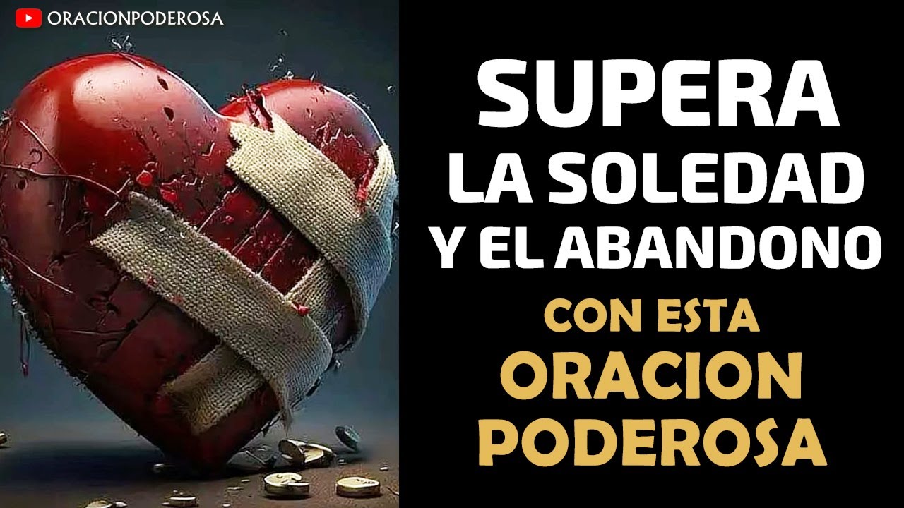 Supera la Soledad y el Abandono con esta Oración Poderosa