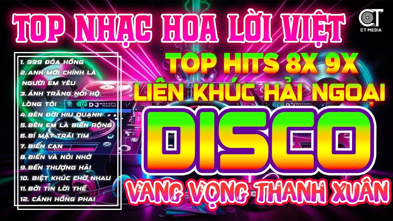 LK Nhạc Disco Hải Ngoại Hay Nhất Hiện Nay | Nhạc Hoa Lời Việt Chọn Lọc Vang Vọng 1 Thời Thanh Xuân