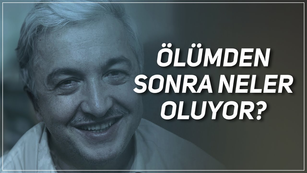 ÖLÜMDEN SONRA NELER OLUYOR? PROF. DR. MEHMET OKUYAN
