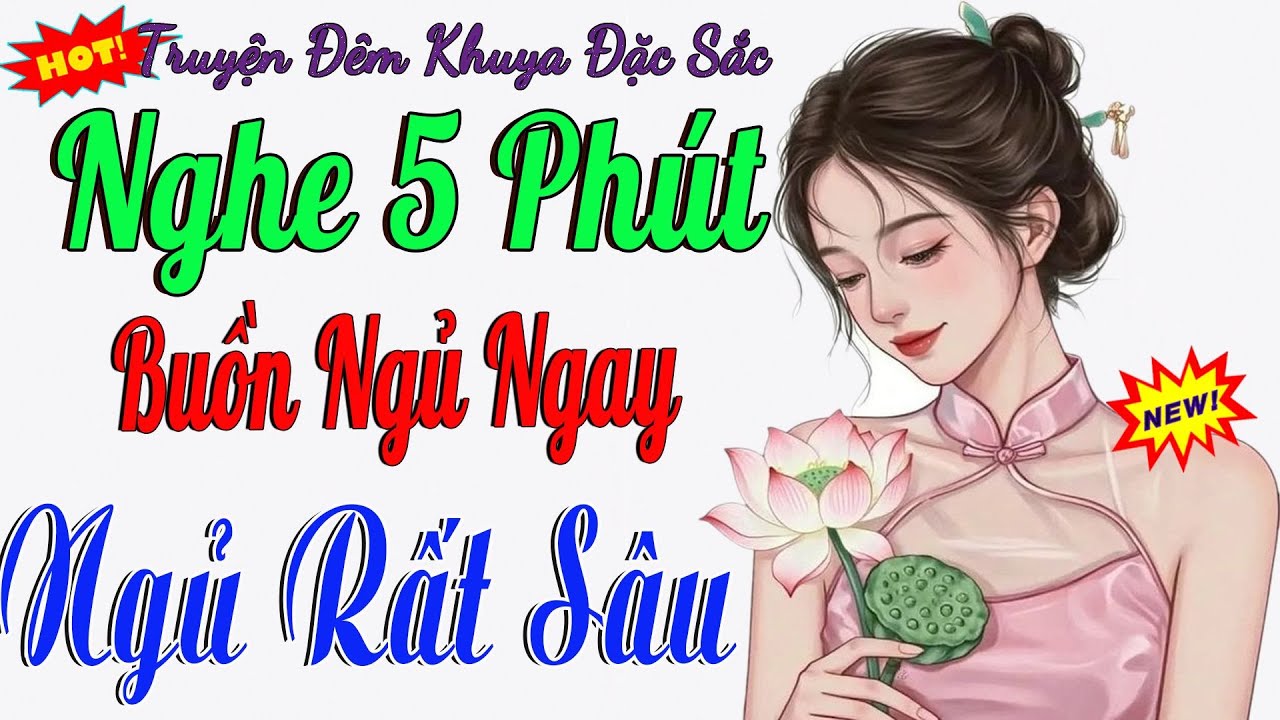 Nghe 5 Phút Là Buồn Ngủ – Truyện Ngắn Đêm Khuya | Giọng Đọc Êm