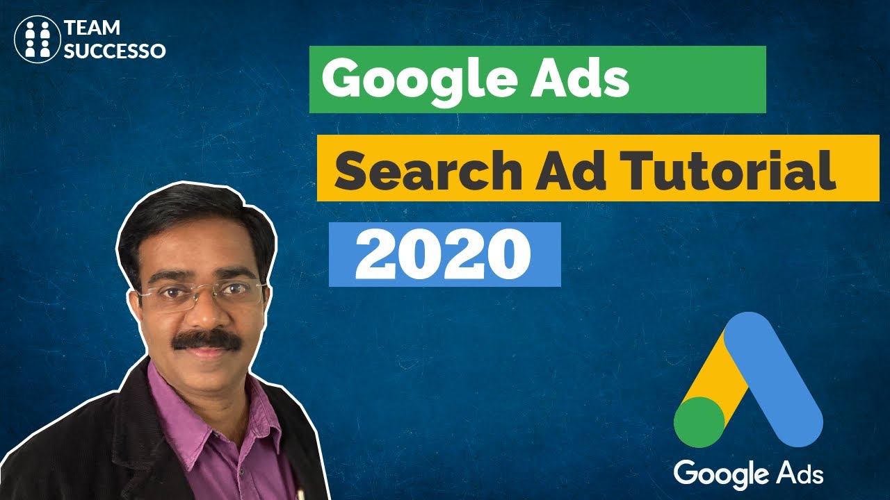 Google Ads Tutorial For Search Ad Campaigns - Google AdWords For Beginners 2020 - TeamSuccesso