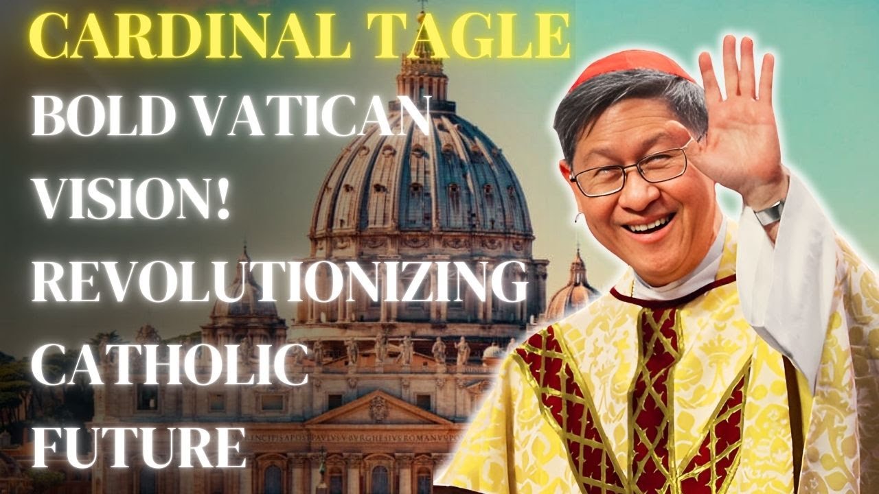 Cardinal Tagle Vatican's MASTERPLAN to Change the Catholic Church Forever