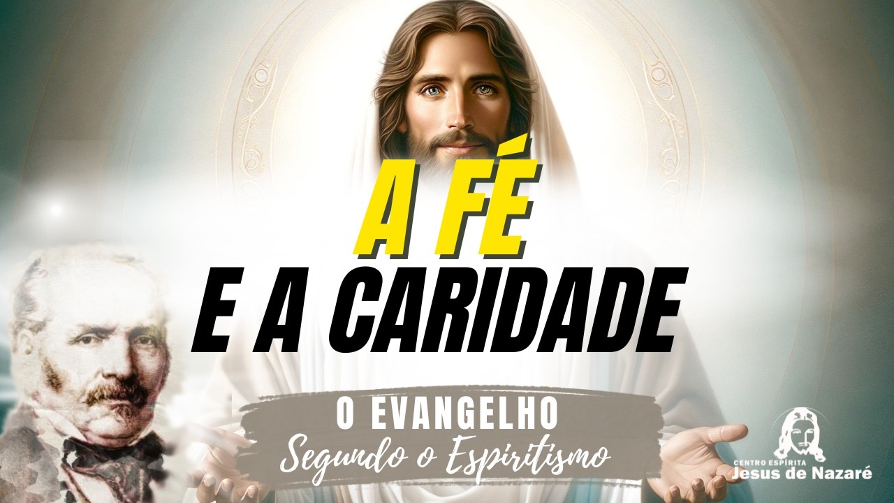 A fé e a caridade - Estudo do Evangelho