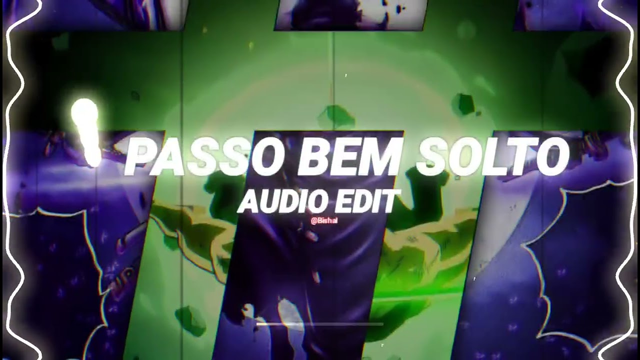 PASSO BEM SOLTO AUDIO EDIT ❤️