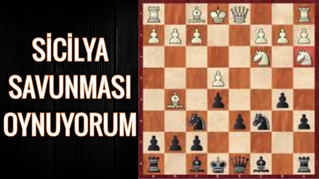 SİCİLYA SAVUNMASI OYNUYORUM