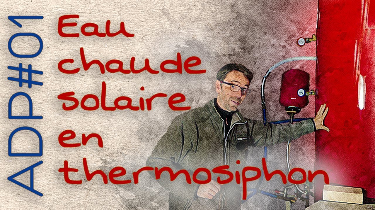 Eau chaude solaire en thermosiphon  [Autour du Potager #01]