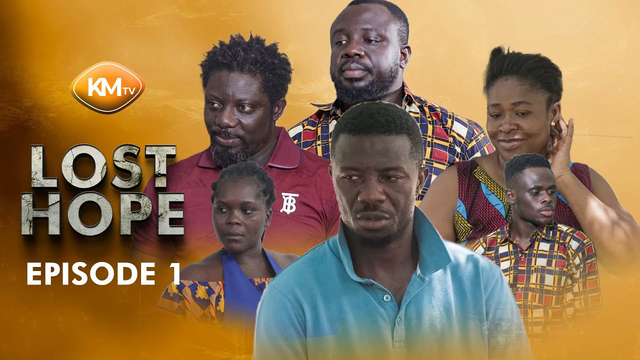 LOST HOPE🔥🔥🔥Episode 1 || Kwaku Manu, Bill Asamoah, Portia Asare, Jeneral Ntatia, Possi Gh, Maame Ama