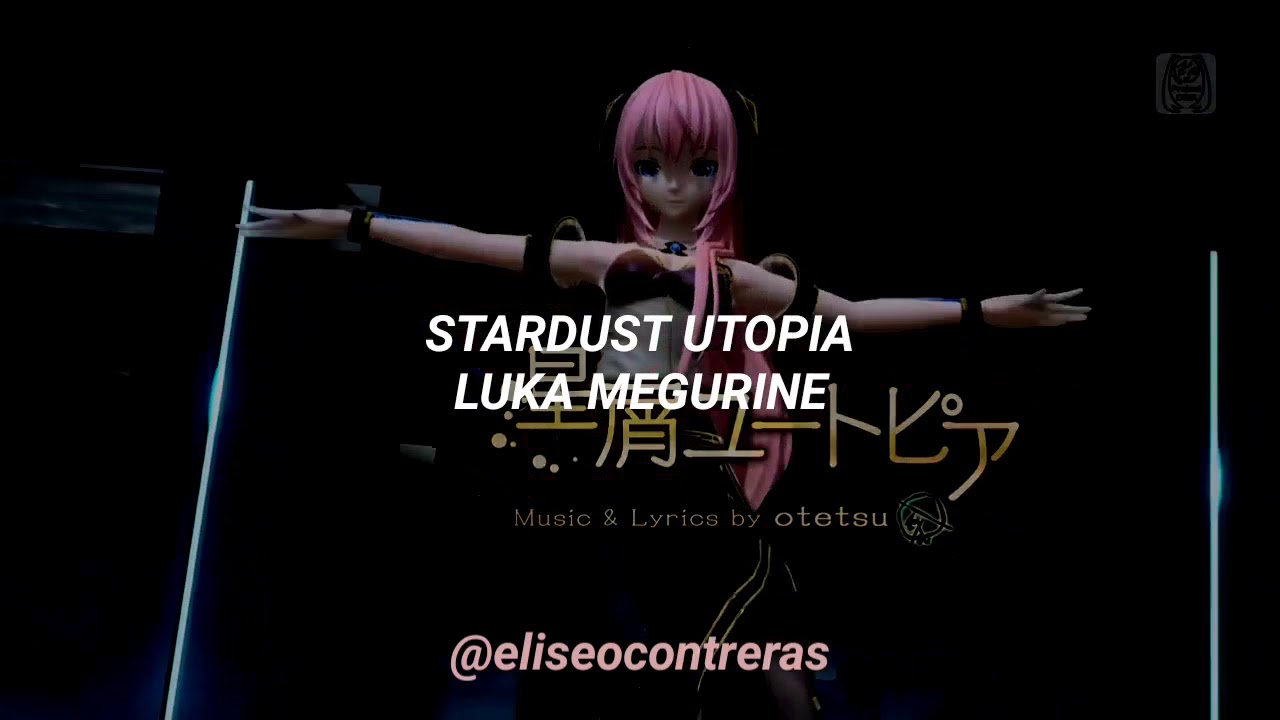 stardust utopia ; luka megurine ft otetsu / sub español