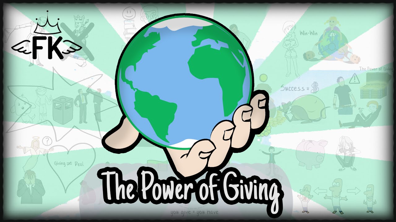 The Power of Giving - Why it is Worth to be Kind