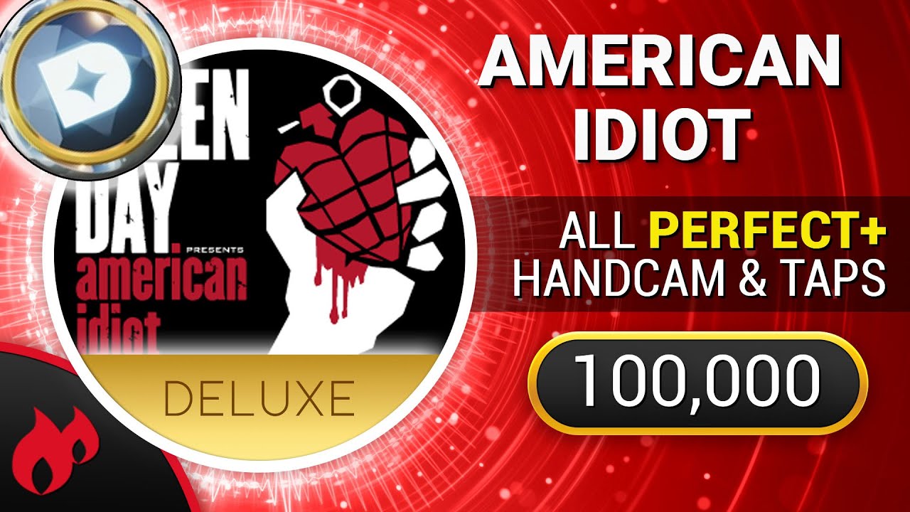[Deluxe] American Idiot (Extreme) - 100,000 Diamond Perfect w/ Handcam + Taps // Beatstar