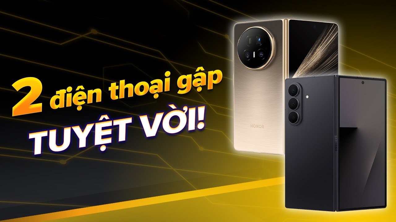 Galaxy Z Fold7 & HONOR Magic V5: 2 smartphone màn hình gập mình THÍCH NHẤT thời gian qua!