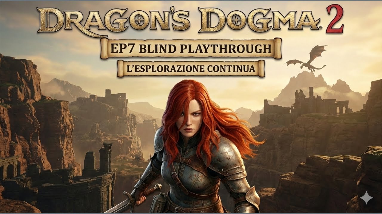 L'ESPLORAZIONE CONTINUA! ⚔️ Dragon's Dogma 2 Blind Playthrough | Ep. 7 |Gameplay ITA|