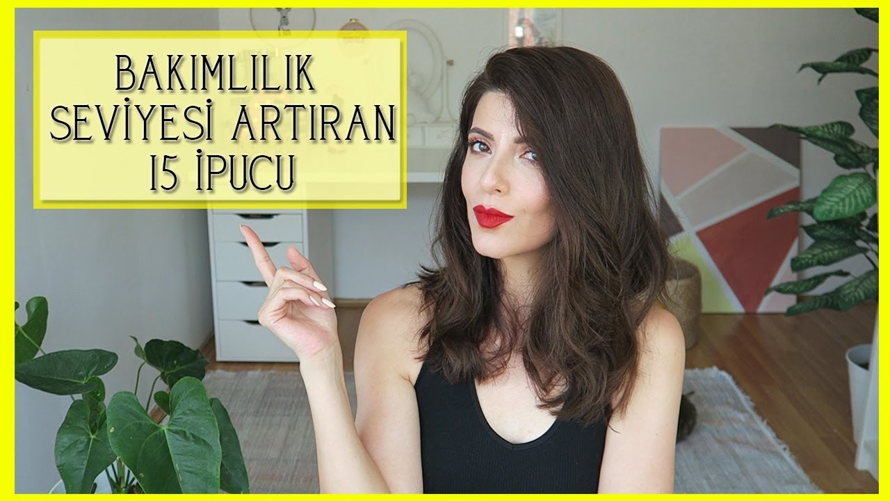 15 Kolay ve Ucuz İpucu ile Bakımlılık Seviyenizi Artırın  | Nihan Güzel