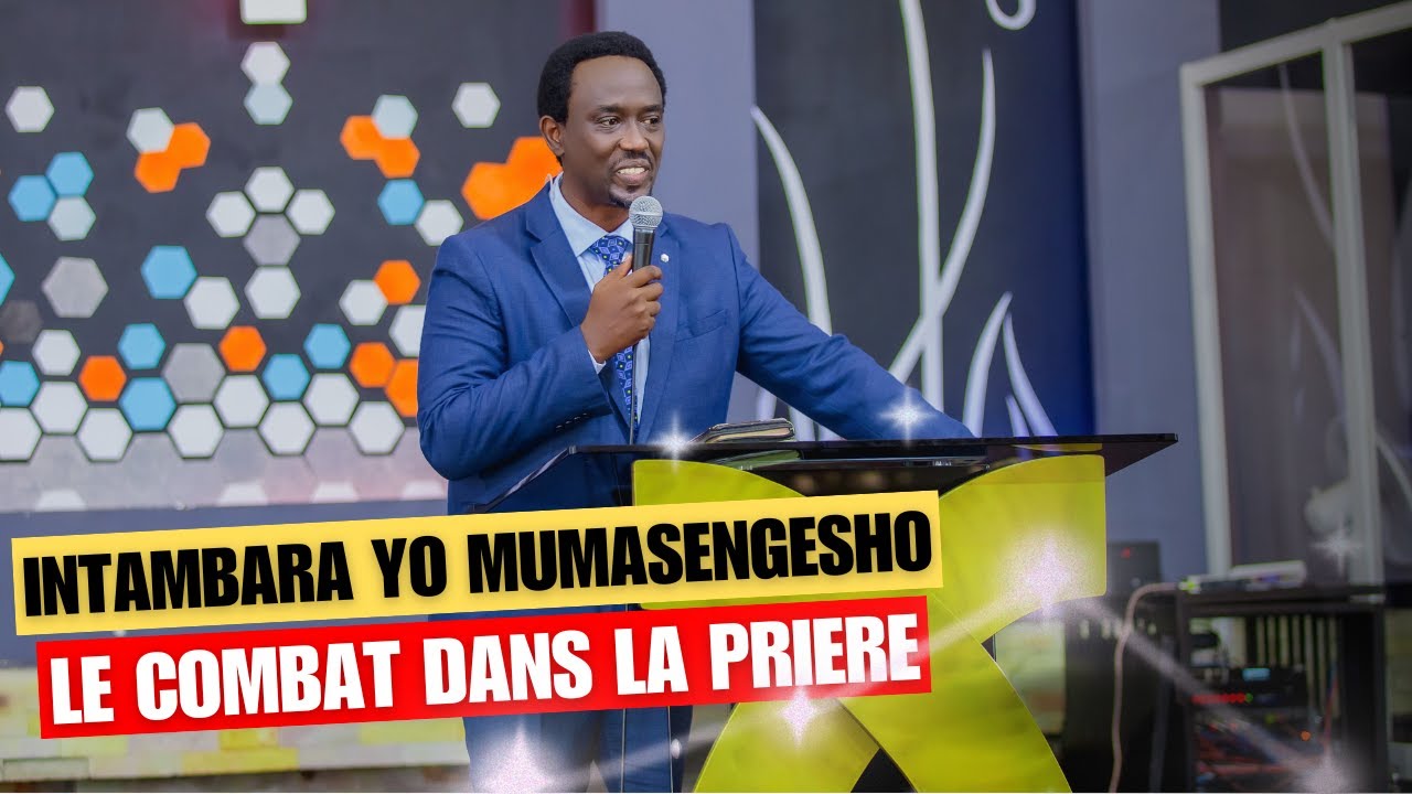 INTAMBARA YO MUMASENGESHO [LE COMBAT DANS LA PRIERE]
