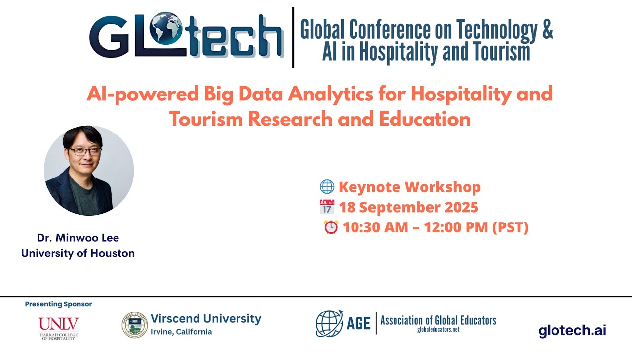 GLOTECH Keynote: AI-powered Big Data Analytics for Hospitality and Tourism Research and Education
