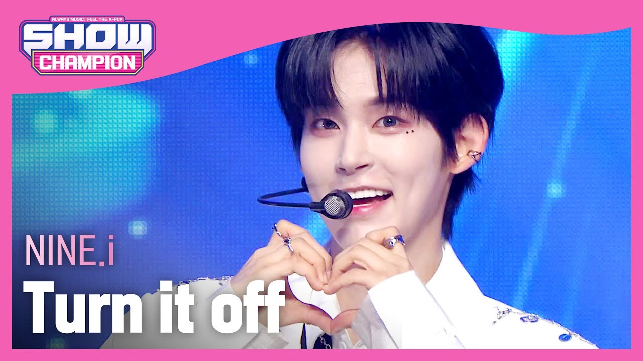 [COMEBACK] 나인아이(NINE.i) - Turn it off l Show Champion l EP.487