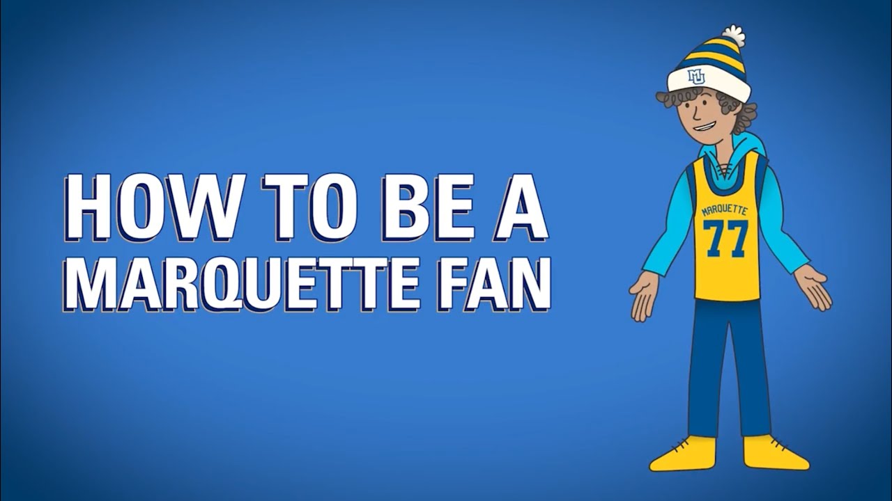 HOW TO BE A FAN | Marquette University