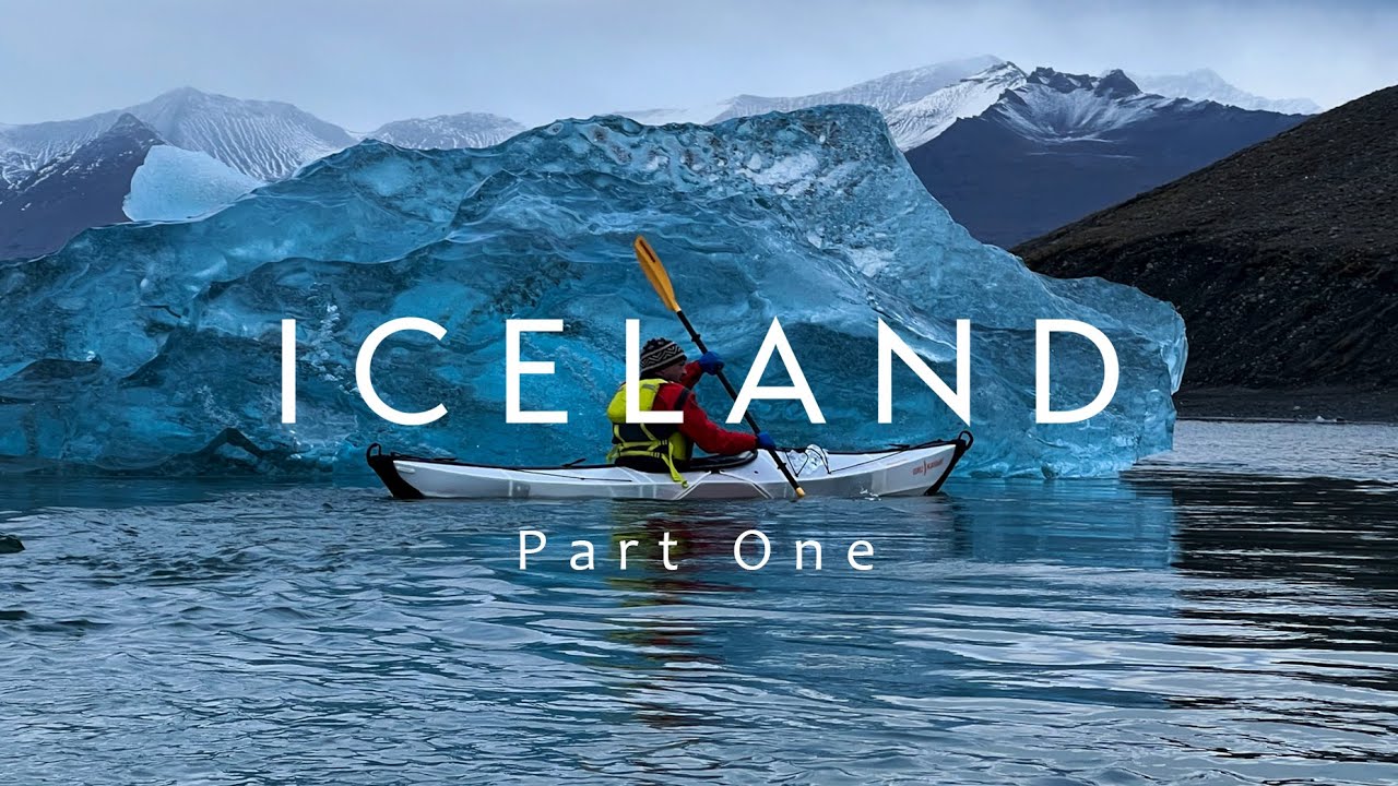 KAYAKING ICELAND | Travel Guide | Part 1