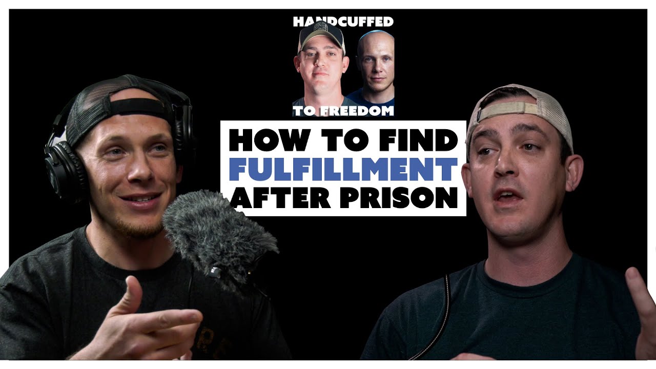 How to find FULFILLMENT AFTER PRISON w/ SteveScharboneau