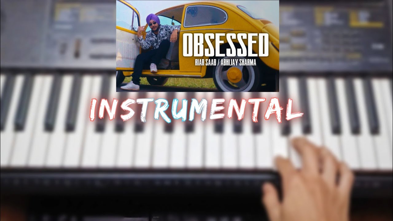 Obsessed - Piano Cover | Riar Saab | Instrumental | Latest Punjabi Songs 2023