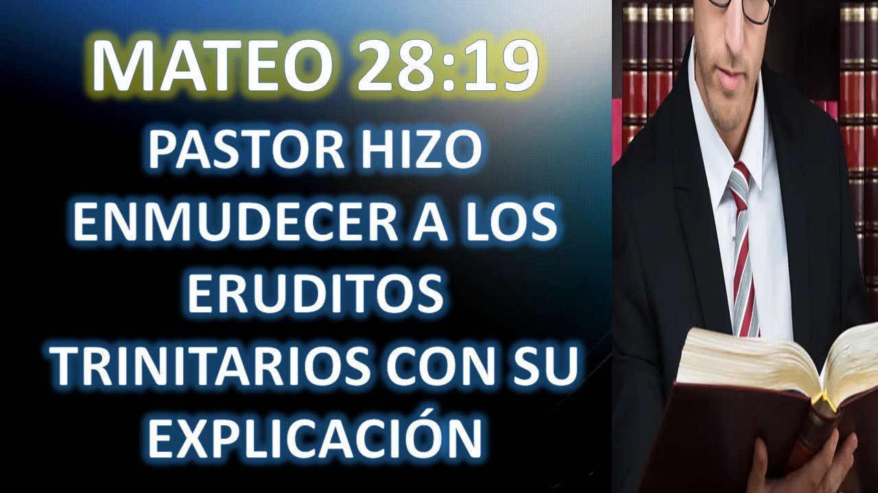 MATEO 28:19 PASTOR HIZO ENMUDECER A LOS ERUDITOS TRINITARIOS CON SU EXPLICACIÓN