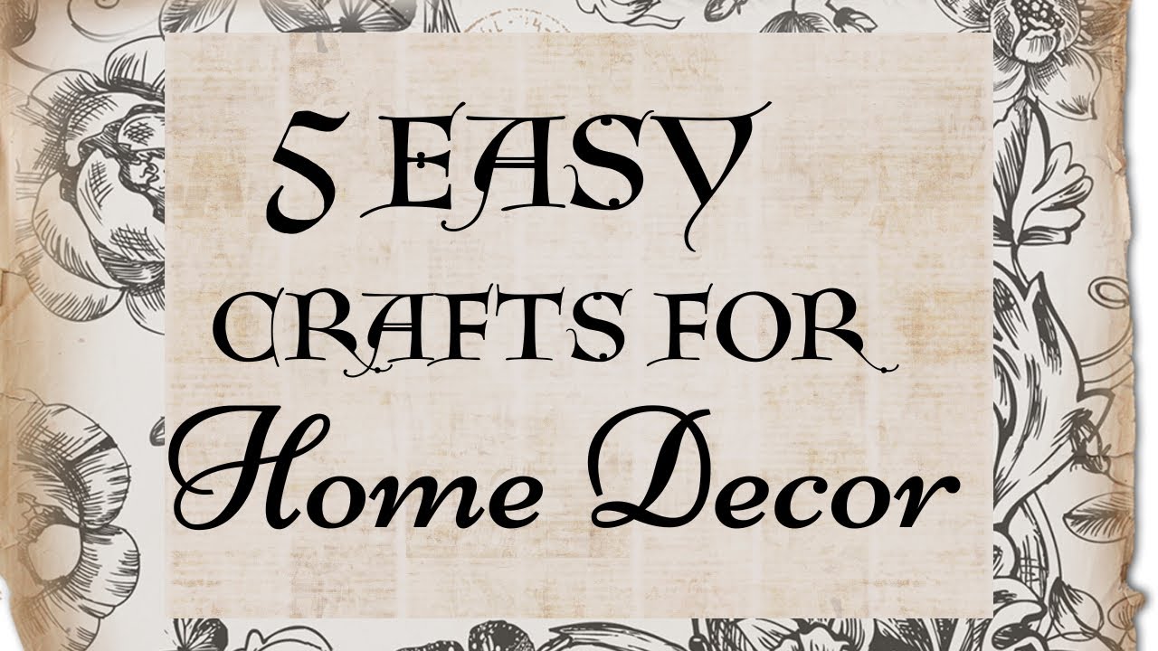 5 Quick and Easy Crafts to do for  some Budget Friendly Home Decor